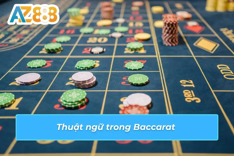 Thuật ngữ trong Baccarat AZ888