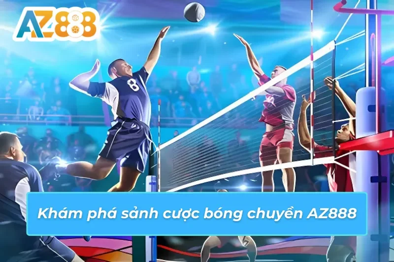 Lượng lớn người chơi tham gia sảnh bóng chuyền AZ888 
