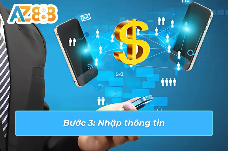 Thông tin được yêu cầu khi thực hiện nạp tiền vào nhà cái AZ888
