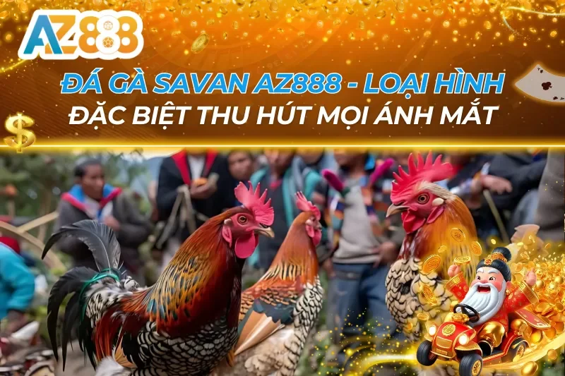 Đá Gà Savan AZ888