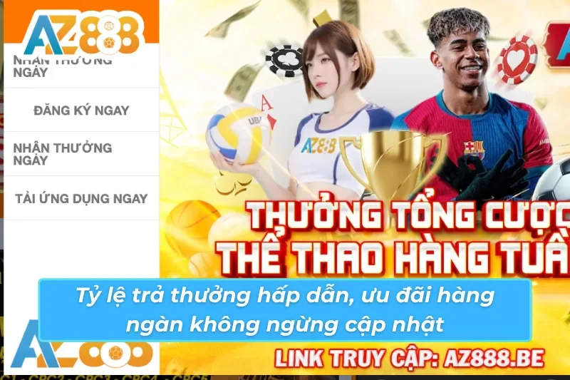 Trang Chủ 38 Tỷ lệ thưởng hấp dẫn của AZ888