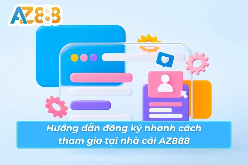 Trang Chủ 42 Hướng dẫn đăng ký nhanh AZ888